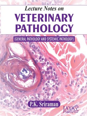 cover image of Lecture Notes On Veterinary Pathology (General Pathology and Systemic Pathology)